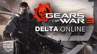 GEARS OF WAR 3 IS BACK!!? - DELTA ONLINE GAMEPLAY