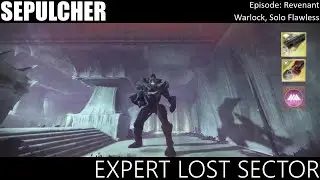 Solo Expert Lost Sector - Sepulcher: Warlock, Episode Revenant