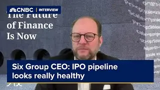 Six Group CEO: IPO pipeline looks really healthy