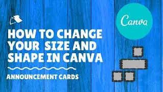 Learn how to change the shape and size of your Announcement Cards or Invitations in Canva
