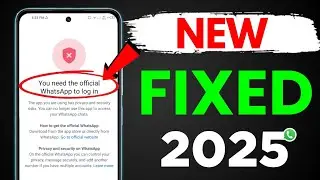 You need the official Whatsapp to log in Problem Solution 2025 || How to Fix Whatsapp Login Problem