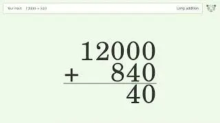 Long addition: Solve 12000+840 step-by-step solution