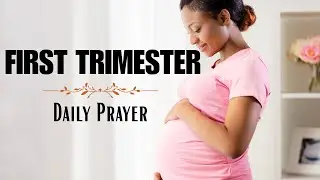 FIRST TRIMESTER PRAYERS 🌸 SPEAK LIFE OVER YOUR BABY EVERYDAY
