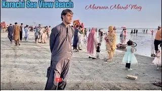 Karachi Sea View Beach|Marwan Mandi Vlog|2025