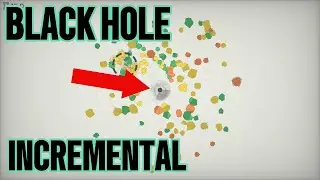 Incremental AFK game where you are a black hole