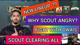 Scout New Lineup After PMPL Final Fight With Owais | Making Clear Why Scout Got Angry