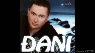 Djani - Videces je druze - (Audio 2003)  360p 
