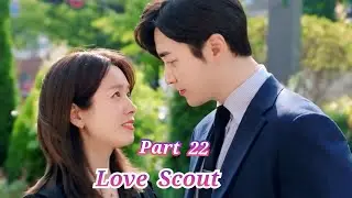 Perfect Secretary+Perfect Dad=Perfect Boyfriend | Love Scout Kdrama Malayalam explanation | Part 22