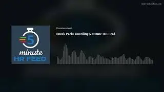 Sneak Peek: Unveiling 5 minute HR Feed
