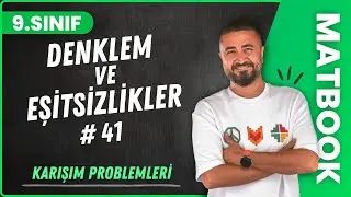Karışım Problemleri | Denklem ve Eşitsizlikler 41 | 9.SINIF MATEMATİK | 2024