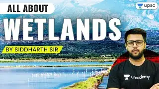 All About Wetlands with Siddharth Sir | UPSC CSE