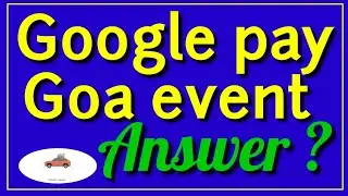 #Googlepay goa event Answer =?