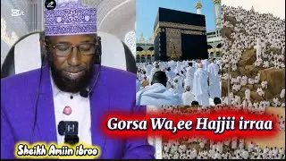 Gorsa Wa,ee Hajjii irraa Shek Amiin Ibroo