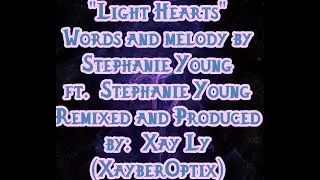 Light Hearts by XayberOptix and Stephanie Young