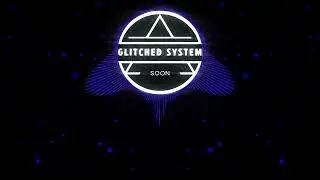 Glitched System - Soon (Lyric Video)