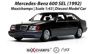 Mercedes-Benz 600SEL (1992) Maxichamps Scale 1:43 Diecast Model Car