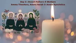 The Sacred Wisdom of the Desert Mothers | Day 2: Theodora, Sarah & Syncletica | Your Heavenly Pause