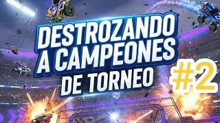 Destrozando Campeones De Torneo Rocket League #2