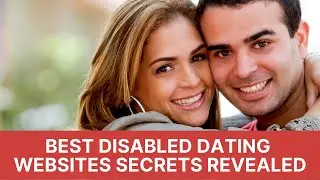 Best Disabled Dating Websites Secrets Revealed