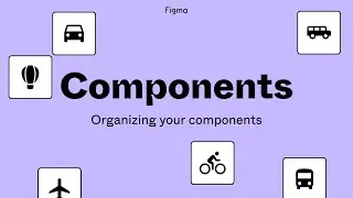 Figma Tutorial: Components - Organize Your Components