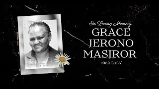 CELEBRATING THE LIFE OF GRACE JERONO MASIROR