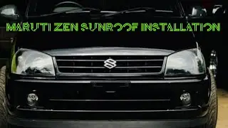 MARUTI ZEN MODIFICATION |SUNROOF INSTALLATION | 777AUTOMOTIVE |