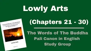 (Pali Canon Study Group) Lowly Arts - Volume 12 - (Chapter 21-30)