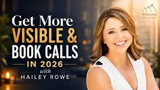 Ep. 46 | How to Get More Visible + Book More Calls in 2026 with Hailey Rowe