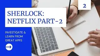 SHERLOCK Ep-2 | Investigate Netflix and decode its architecture - Part 2 | Vilva Athiban