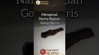 Mengenal Nama Bagian Gonjo Keris