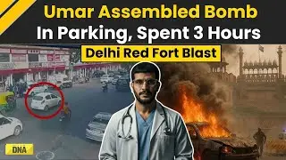 Delhi News: Blast Attacker Dr Umar Spent 3 Hours In Parking Lot To Assemble Bomb Inside Car: Sources