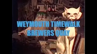 WEYMOUTH TIMEWALK BREWERS QUAY