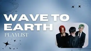 Wave to Earth Playlist ♪☆ﾟ⁠.⁠*⁠･⁠｡ﾟ