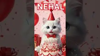 NEHAL Birthday Song &ndash; Happy Birthday To You - #nehal
