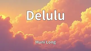 Muni Long - Delulu (Lyrics)