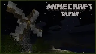 The Windmill! | Minecraft Alpha