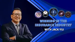 How to Win is all Facets of the Life Insurance Industry with Jack Yiu