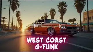 West Coast Funk Ride 🌴 Smooth G-Funk Grooves & Cali Vibes