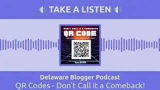QR Codes - Don't Call it a Comeback!