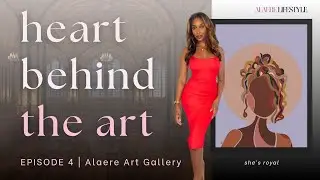 She&rsquo;s Royal: Art Celebrating the Regality of African Women | Alaere TV Ep 11