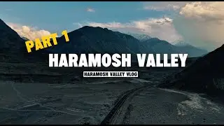 Haramosh valley 2025 Part 1