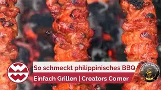 So schmeckt philippinisches BBQ - Pork Skewers | Einfach Grillen | Creators Corner | Welt der Wunder