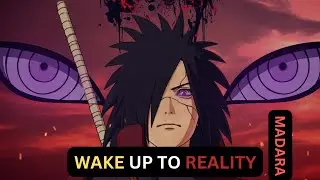 Wake up to Reality | Uchiha Madara | Anime Guy | ft. Jiraiya Sama