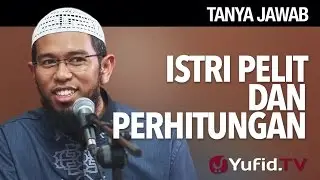 Konsultasi Syariah: Istri Pelit dan Perhitungan - Ustadz Muhammad Nuzul Dzikri, Lc.