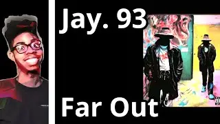 jay.93-far out (Reaction)