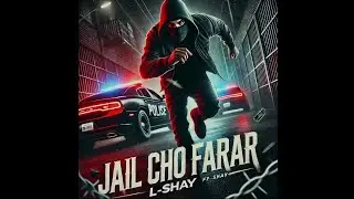 Jail Cho Farar &ndash; L-SHAY | Prod. by @45flowbeatsprod83 | Official Music Visualizer