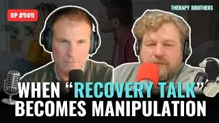 Is my Partner Weaponizing the Language of Recovery?