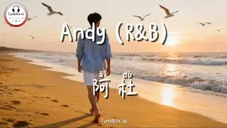 Andy (R&B) - 阿杜 | Andy - A du Pop Mandarin TikTok Douyin @TuneBoxId 