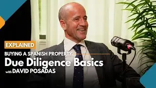 Buying in Spain? Basic Due Diligence Explained  |  David Posadas Alvarez & Kirti Mirpuri