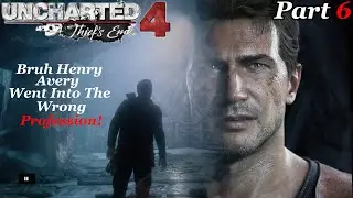 Uncharted 4 A Thief's End Part 6: THESE CAVE SEQUENCES ARE MAKING ME QUESTION THINGS!